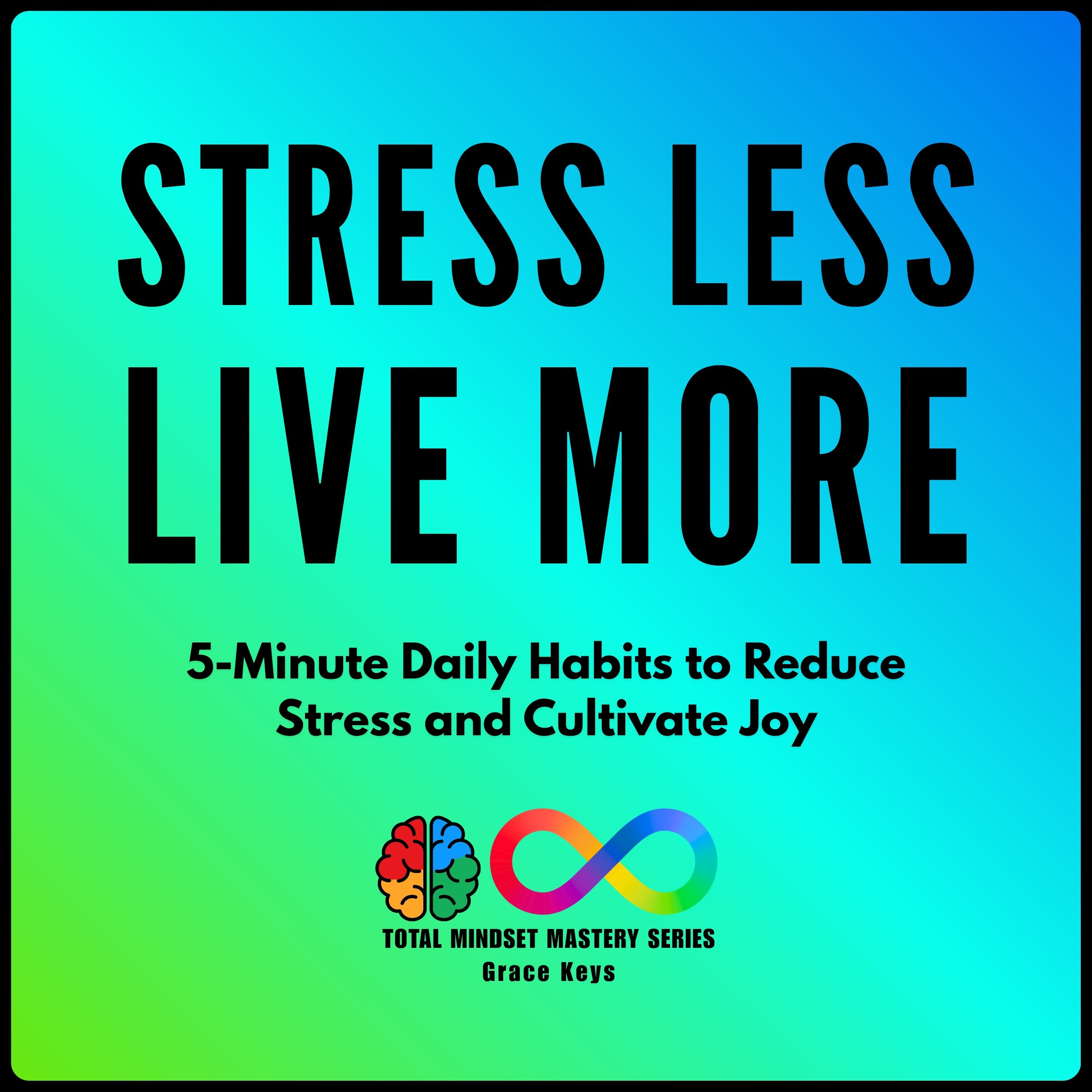 Stress Less, Live More Cover